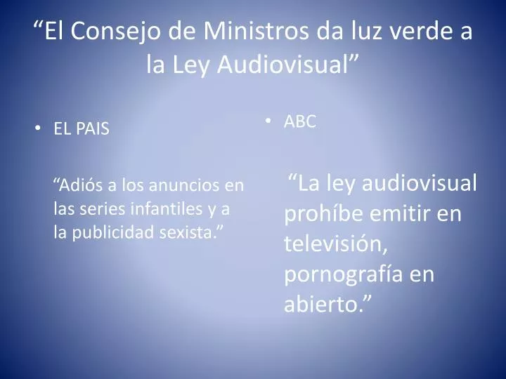 el consejo de ministros da luz verde a la ley audiovisual