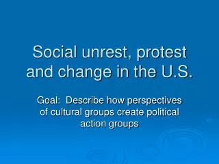Social unrest, protest and change in the U.S.