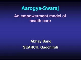 Aarogya-Swaraj An empowerment model of health care