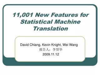 11,001 New Features for Statistical Machine Translation