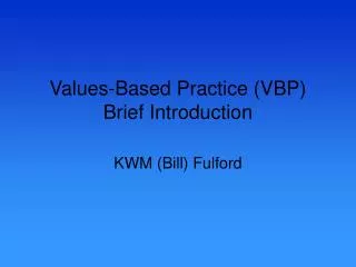 Values-Based Practice (VBP) Brief Introduction