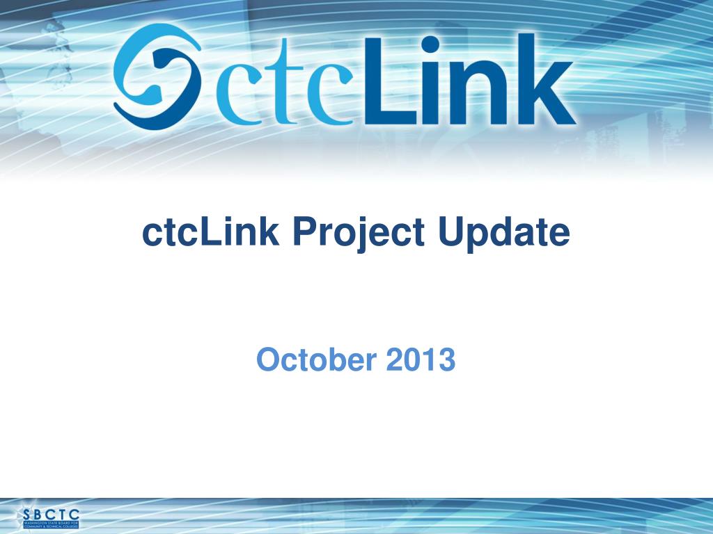 PPT - ctcLink Project Update October 2013 PowerPoint Presentation, free ...