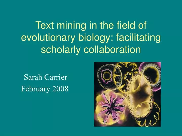 text mining in the field of evolutionary biology facilitating scholarly collaboration