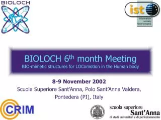 BIOLOCH 6 th month Meeting BIO-mimetic structures for LOComotion in the Human body