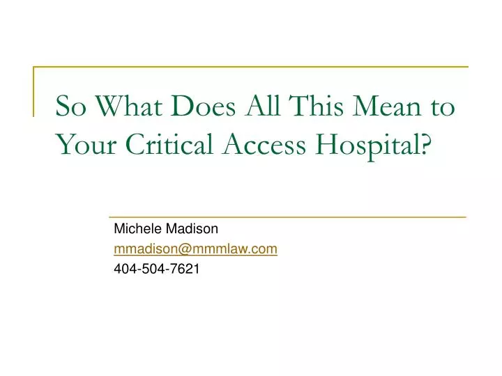 so what does all this mean to your critical access hospital