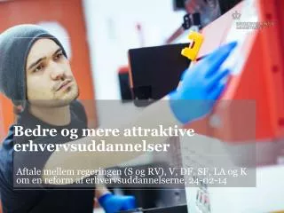 bedre og mere attraktive erhvervsuddannelser