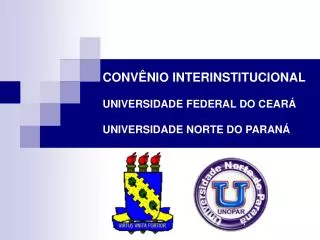 CONVÊNIO INTERINSTITUCIONAL UNIVERSIDADE FEDERAL DO CEARÁ UNIVERSIDADE NORTE DO PARANÁ