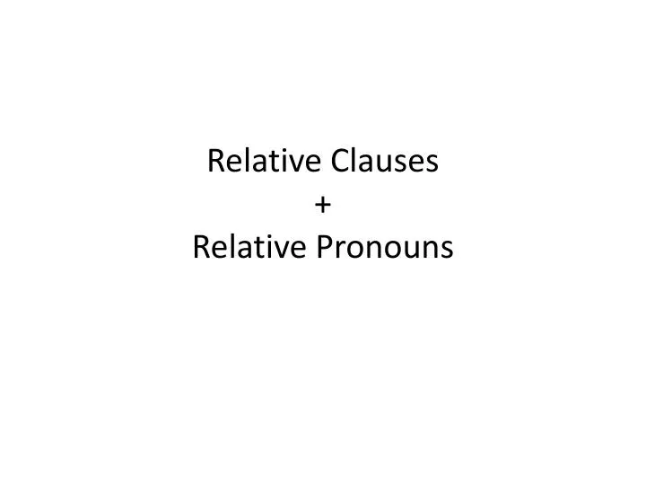 relative clauses relative pronouns