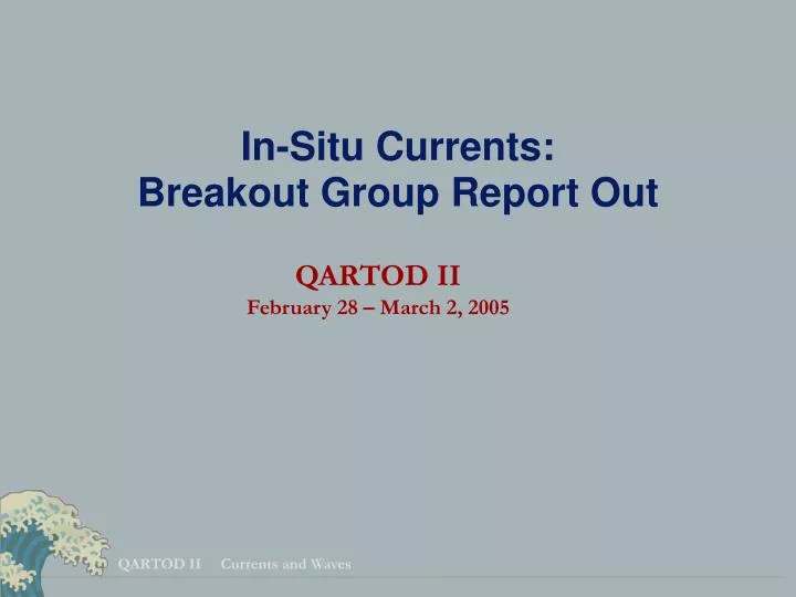 in situ currents breakout group report out