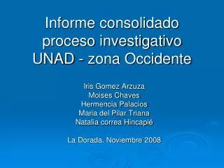 Informe consolidado proceso investigativo UNAD - zona Occidente