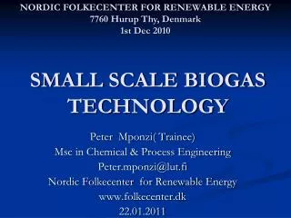 SMALL SCALE BIOGAS TECHNOLOGY