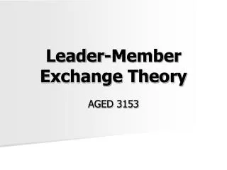 Leader-Member Exchange Theory