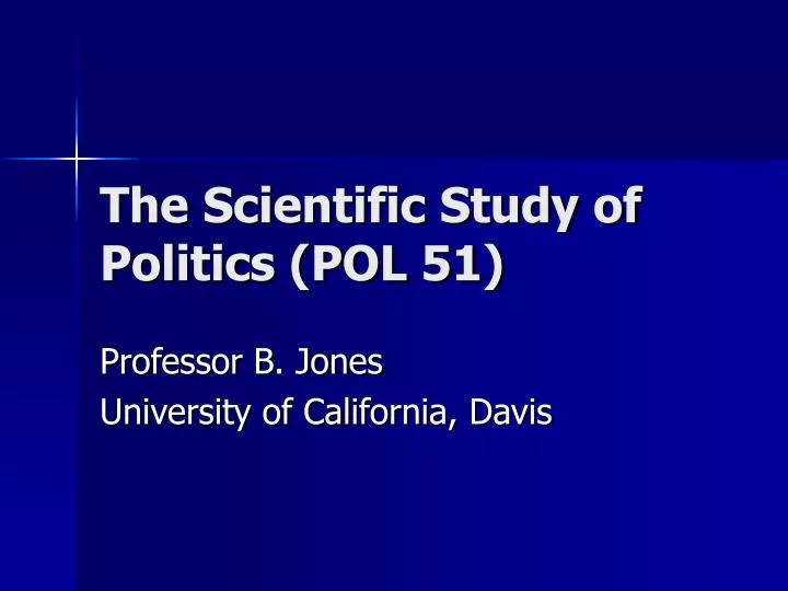 the scientific study of politics pol 51