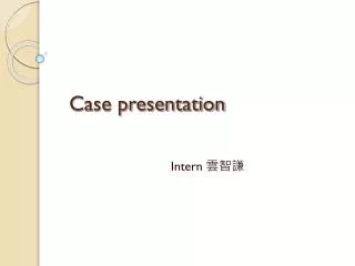 Case presentation