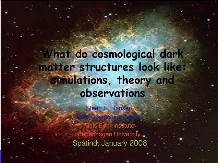 what do cosmological dark matter structures look like simulations theory and observations