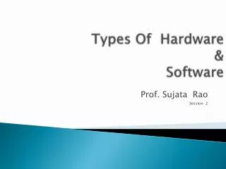 Types Of Hardware &amp; Software
