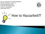 How to Hausarbeit?? - slide 1
