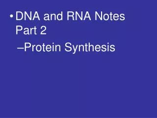 DNA and RNA Notes Part 2 Protein Synthesis