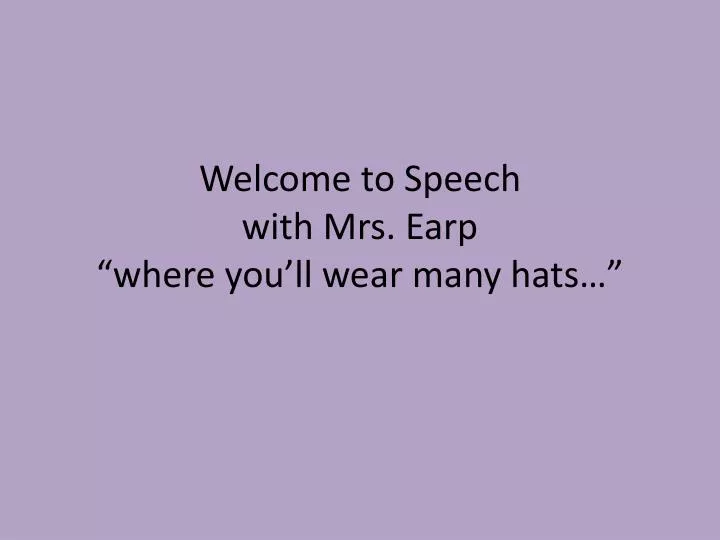 welcome to speech with mrs earp where you ll wear many hats