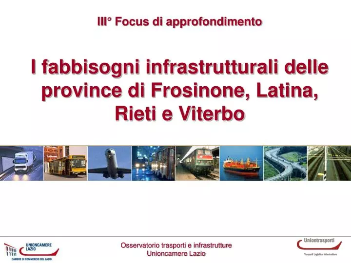 i fabbisogni infrastrutturali delle province di frosinone latina rieti e viterbo