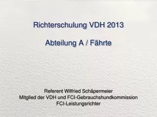 richterschulung vdh 2013 abteilung a f hrte