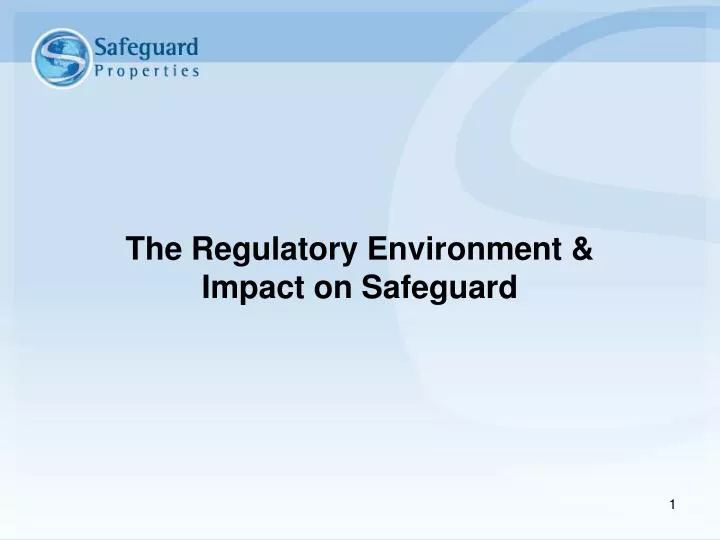 the regulatory environment impact on safeguard