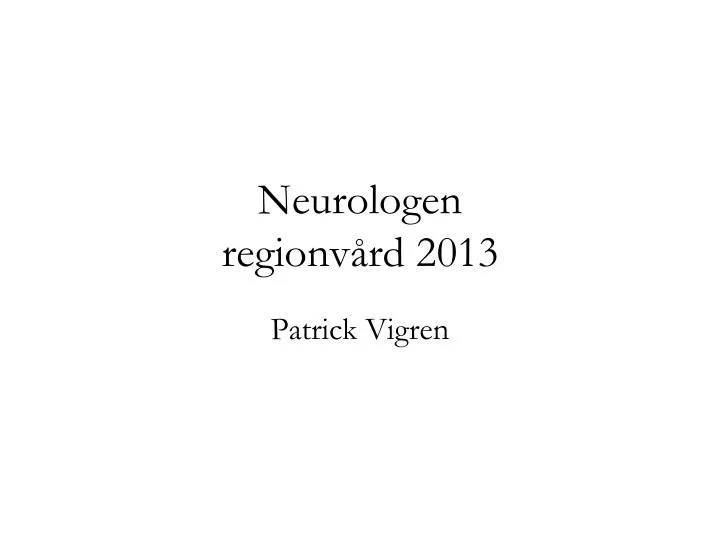 neurologen regionv rd 2013