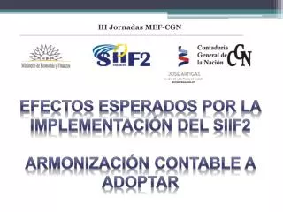 EFECTOS ESPERADOS POR LA Implementación DEL SIIF2 ARMONIZACIÓN CONTABLE A ADOPTAR