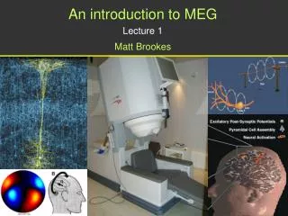 An introduction to MEG Lecture 1