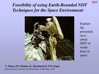 Feasibility of using Earth-Bounded NDT Techniques for the Space Environment