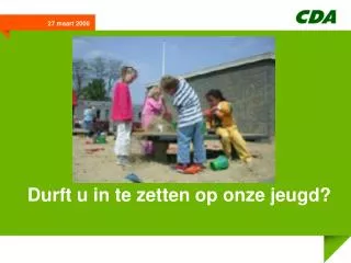 durft u in te zetten op onze jeugd