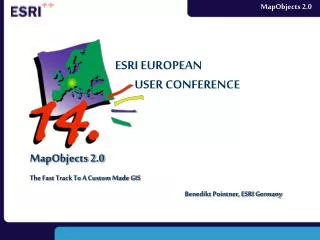 MapObjects 2.0 The Fast Track To A Custom Made GIS Benedikt Pointner, ESRI Germany
