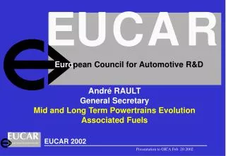 André RAULT General Secretary Mid and Long Term Powertrains Evolution Associated Fuels