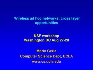 Wireless ad hoc networks: cross layer opportunities NSF workshop Washington DC Aug 27-28