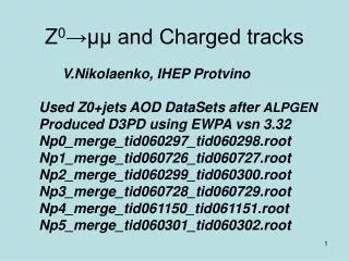 Z 0 →µµ and Charged tracks