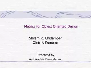 Metrics for Object Oriented Design