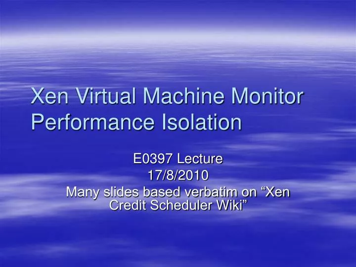 xen virtual machine monitor performance isolation