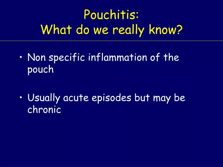 pouchitis what do we really know