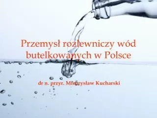 Przemysł rozlewniczy wód butelkowanych w Polsce