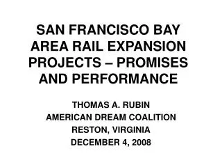 SAN FRANCISCO BAY AREA RAIL EXPANSION PROJECTS – PROMISES AND PERFORMANCE