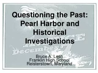 Questioning the Past: Pearl Harbor and Historical Investigations