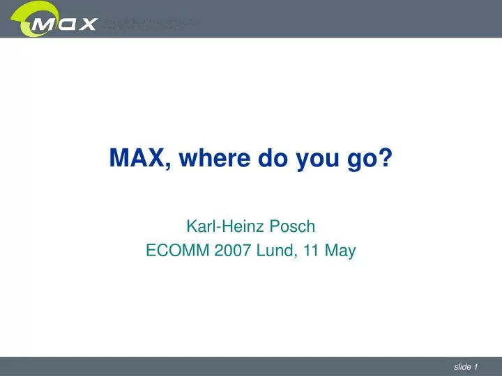 max where do you go