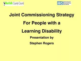 Joint Commissioning Strategy For People with a Learning Disability Presentation by