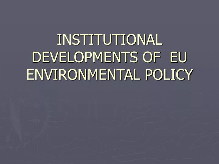 institutional developments of eu environmental policy
