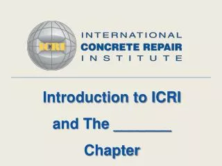 Introduction to ICRI and The _______ Chapter
