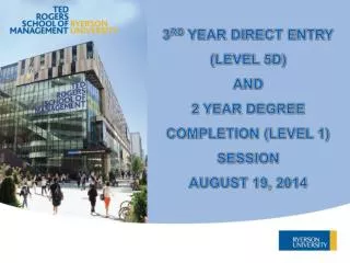 3 RD YEAR DIRECT ENTRY (LEVEL 5D) AND 2 YEAR DEGREE COMPLETION (LEVEL 1) SESSION AUGUST 19, 2014