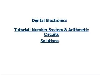 Digital Electronics Tutorial: Number System &amp; Arithmetic Circuits Solutions