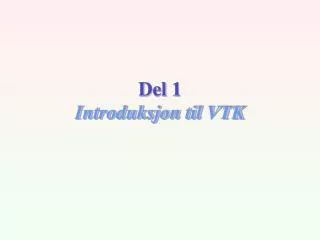 del 1 introduksjon til vtk