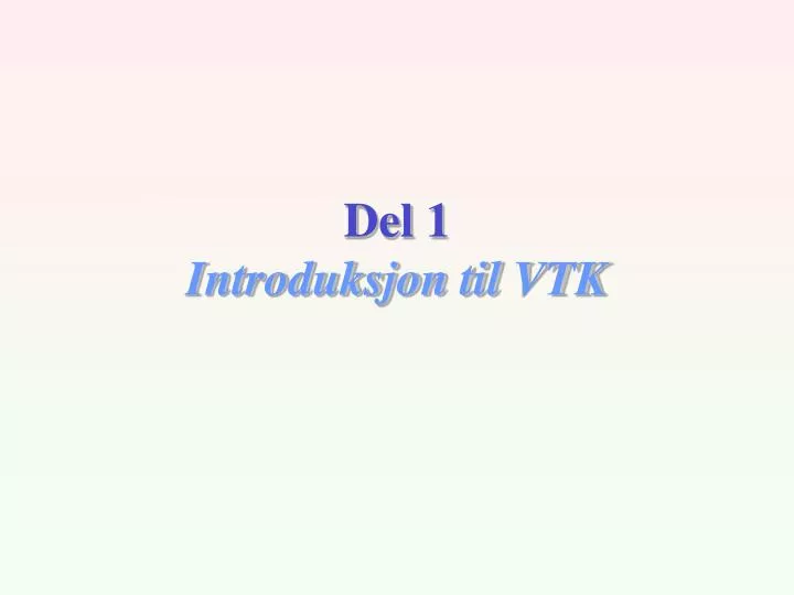 del 1 introduksjon til vtk