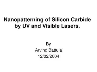 Nanopatterning of Silicon Carbide by UV and Visible Lasers.